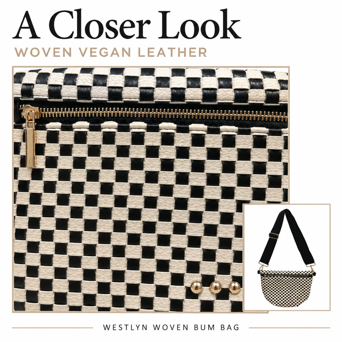 A woven vegan leather bum bag with a black and cream checkerboard pattern, gold zipper, and gold hardware, shown with text reading 'A Closer Look' and 'Woven Vegan Leather' plus a small inset showing the bag worn as a shoulder bag.